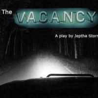 Jeptha Storm's THE VACANCY Produced at the Lost Studio, Now thru 9/27
