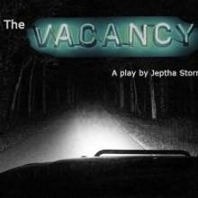 Jeptha Storm's THE VACANCY Produced at the Lost Studio, Now thru 9/27