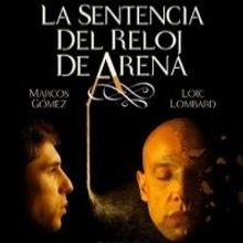 LA SENTENCIA DEL RELOJ DE ARENA to Play Teatro El Piccolino thru Sept 29