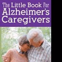 New Book by Celia Koudele Shares Hands-on Ideas for Alzheimer's Caregivers
