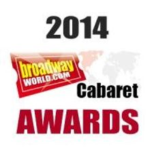 BroadwayWorld 2014 New York Cabaret Awards Nominations Opens - YOU Help Us Decide…