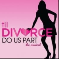 TIL DIVORCE DO US PART: THE MUSICAL Gives Valentine's Presents to Its Entire…