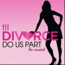 TIL DIVORCE DO US PART: THE MUSICAL to Give Valentine's Presents to Its Entire Audien