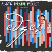 Austin Theatre Project Presents EDGES, Now thru 3/10