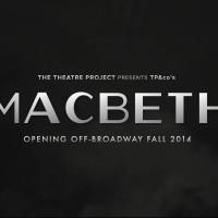 The Theatre Project's MACBETH Begins Performances Tonight