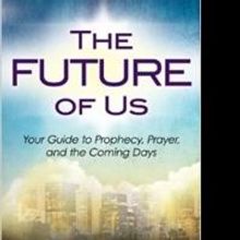 Internationally Known Life Coach Releases THE FUTURE OF US