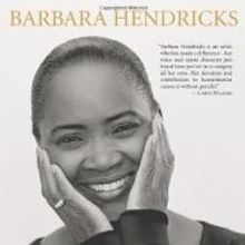 LIFTING MY VOICE: A MEMOIR by Barbara Hendricks is Available Now