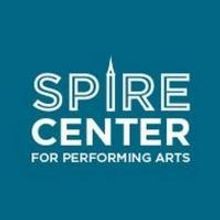 Spire Center to Open with Gala Variety Show, 4/11
