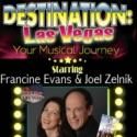 'DESTINATION: Las Vegas - The Musical Journey' Extends thru Dec 2012 at Stage Left…