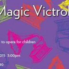 Lyric Unlimited Presents THE MAGIC VICTROLA, 1/17