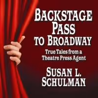 Susan L. Schulman's BACKSTAGE PASS TO BROADWAY to be Released 9/16