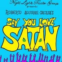 Night Lights Theater to Present SAY YOU LOVE SATAN at the Duplex Next Month