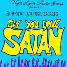 Night Lights Theater to Present SAY YOU LOVE SATAN at the Duplex Next Month