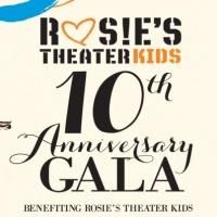 Rosie's Theatre Kids Holds 10th Anniversary Gala Tonight