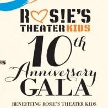 Rosie's Theatre Kids Holds 10th Anniversary Gala Tonight