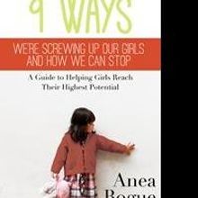Dunham Books to Release 9 WAYS WE'RE SCREWING UP OUR GIRLS AND HOW WE CAN STOP