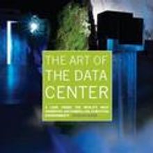 THE ART OF THE DATA CENTER Goes Inside Computing Environments