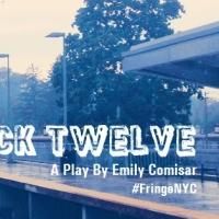 Emily Comisar's TRACK TWELVE Premieres at FringeNYC Today