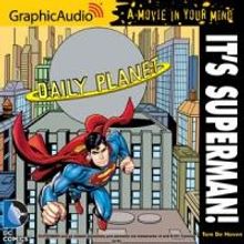 GraphicAudio Releases DC COMICS  IT'S SUPERMAN!