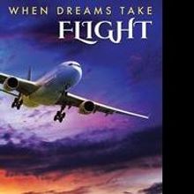 Don Smith Launches WHEN DREAMS TAKE FLIGHT