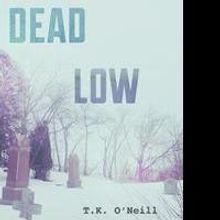 T.K. O'Neill Releases DEAD LOW WINTER