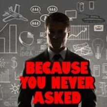 BECAUSE YOU NEVER ASKED by Jerome Grapel is Available Now