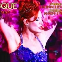 Quinn Lemley's BURLESQUE TO BROADWAY Tour Comes to the State Theatre Tonight