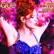 Quinn Lemley's BURLESQUE TO BROADWAY Tour Comes to the State Theatre Tonight