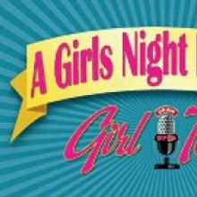 'A GIRLS NIGHT MUSICAL' to Play City Theatre, 5/1-11