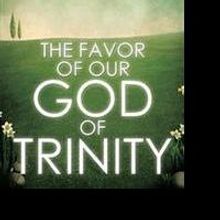 THE FAVOR OF OUR GOD OF TRINITY is Released