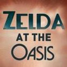 ZELDA AT THE OASIS Begins 11/16 at St. Luke's