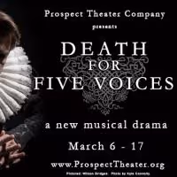 Prospect Theater to Stage 'Prototype Production' of DEATH FOR FIVE VOICES, 3/6-17