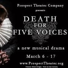 Prospect Theater to Stage 'Prototype Production' of DEATH FOR FIVE VOICES, 3/6-17