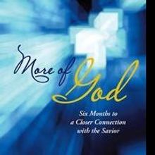 'More of God' Offers Readers a Closer Connection With God