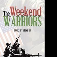 Author James W. Burke Examines the Impact of War on Mankind in New Military Fiction, 