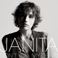 JANITA Releases New Album 'Didn't You, My Dear?' Today