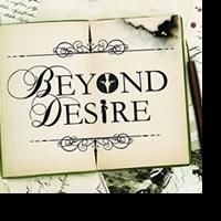 BWW Reviews: BEYOND DESIRE, a fantastic musical mystery making it's world premiere…