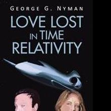 George Nyman Releases LOVE LOST IN TIME RELATIVITY