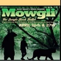Roxey Ballet to Premiere MOWGLI, 4/26-27