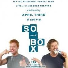 The Secret Theatre and Keele Howard-Stone Presents SO MUCH BOX, Beginning 4/3