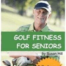 New Kindle Book, GOLF FITNESS FOR SENIORS Teaches Golfers How to Get Fit for Golf and