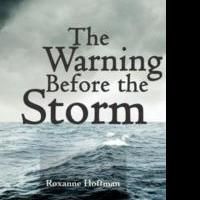 Roxanne Hoffman Releases THE WARNING BEFORE THE STORM