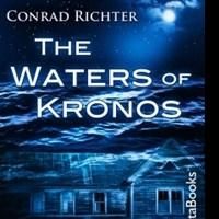 Conrad Richter's The Waters of Kronos is Released