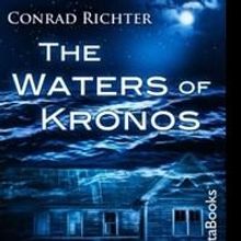 Conrad Richter's The Waters of Kronos is Released