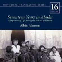 University of Alaska Press Releases SEVENTEEN YEARS IN ALASKA