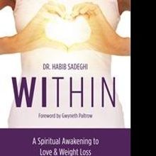 WITHIN by Renowned Healer and Physician, Dr. Habib Sadeghi, Set for Release, 1/1