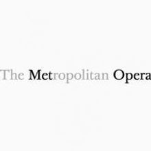 Metropolitan Opera Announces Cast Change Advisory