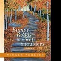 Nicole Porlier Releases Memoir, BUMPY ROADS HAVE SOFT SHOULDERS