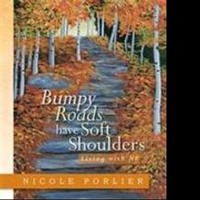 Nicole Porlier Releases Memoir, BUMPY ROADS HAVE SOFT SHOULDERS