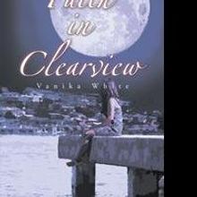Vanika White Launches First Book, FAITH IN CLEARVIEW